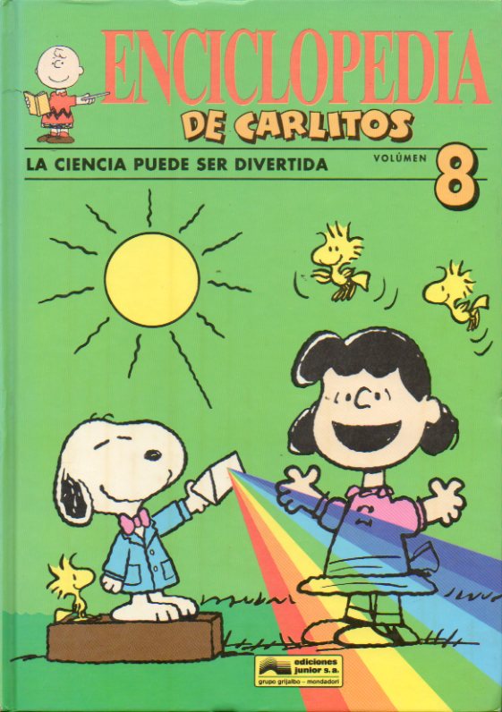 ENCICLOPEDIA DE CARLITOS. Volumen 8. LA CIENCIA PUEDE SER DIVERTIDA. Basada en los personajes de Charles M. Schulz.