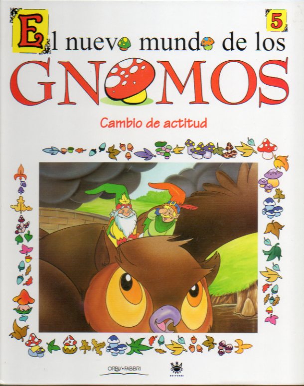 EL NUEVO MUNDO DE LOS GNOMOS. 5. CAMBIO DE ACTITUD.