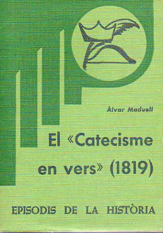 EL CATECISME EN VERS (1819) DE JOSEP BABORS, GUERRILER I RECTOR DE GUALBA, amb l portaci de Miquel Coll i Alentorn Encuadrament histric dels darre