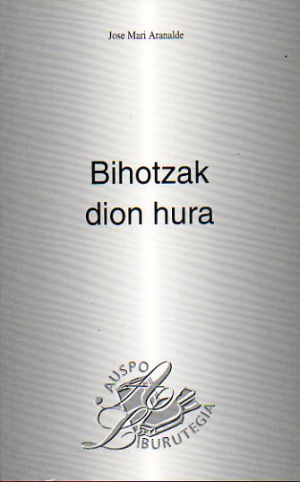 BIHOTZAK DION HURA.
