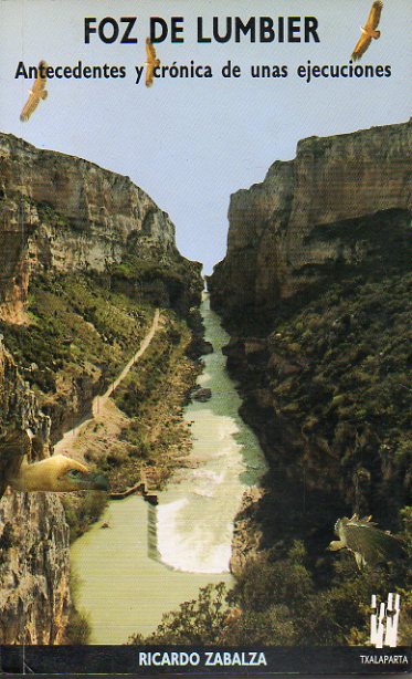 FOZ DE LUMBIER. Antecendentes y crnica de unas ejecuciones. 2 edicin.