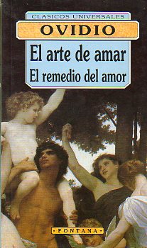 EL ARTE DE AMOR. EL REMEDIO DEL AMOR.