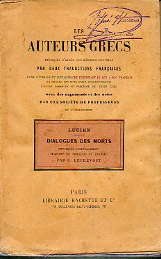 DIALOGUES DES MORTS. Expliqu litralement, traduit en franais et anot par C. Leprvost.