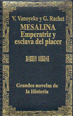 MESALINA, EMPERATRIZ Y ESCLAVA DEL PLACER.