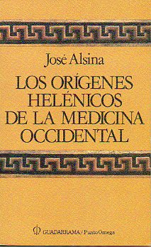 LOS ORGENES HELNICOS DE LA MEDICINA OCCIDENTAL. 1 edicin.