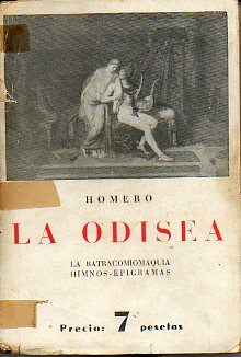 LA ODISEA. LA BATRACOMIOMAQUIA. HIMNOS. EPIGRAMAS. Versin castellana de J. Bergua.