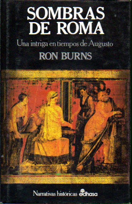 SOMBRAS DE ROMA. Una intriga en tiempos de Augusto. 1 edicin espaola.