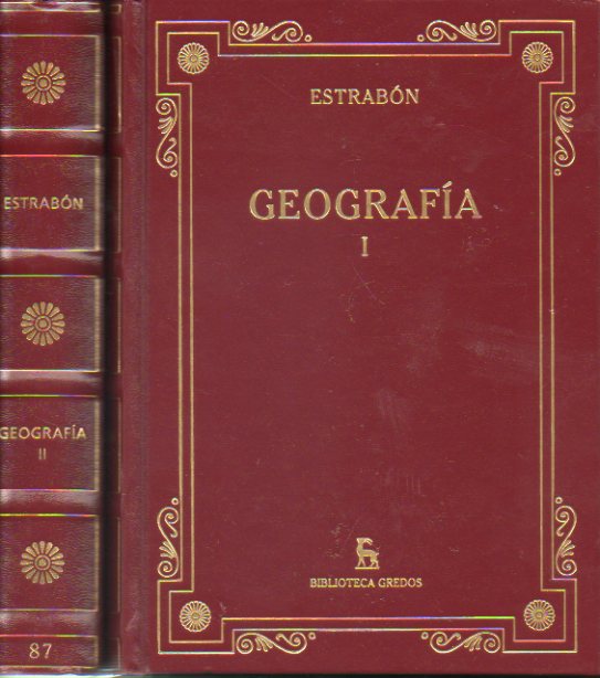 GEOGRAFA. 2. vols. Vol. 1. Introduccin General. Libros I-II-II. Vol. 2. Libros IV-VII. Introduccin general de F. J. Gmez Espelosn. Traduccin y n