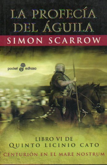 QUINTO LICINIO CATO, CENTURIN EN EL MARE NOSTRUM. Libro V. LA PROFECA DEL GUILA.