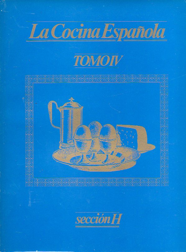 EL LIBRO DE ORO DE LA COCINA ESPAOLA. Tomo IV. Seccin H.