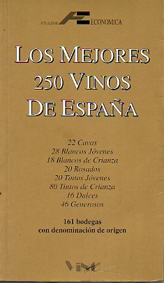 LOS MEJORES 250 VINOS DE ESPAA. 161 bodegas con denominacin de origen.