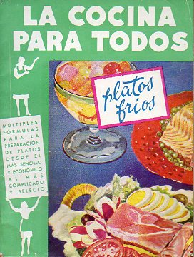 LA COCINA PARA TODOS. 1. PLATOS FROS Y ENTREMESES. 3 ed.