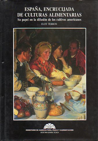 ESPAA, ENCRUCIJADA DE CULTURAS ALIMENTARIAS. Su papel en la difusin de los cultivos americanos.