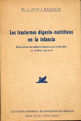 LOS TRASTORNOS DIGESTO-NUTRITIVOS EN LA INFANCIA. Dosis mnima de pediatra digestiva que ha de saber un mdico general.