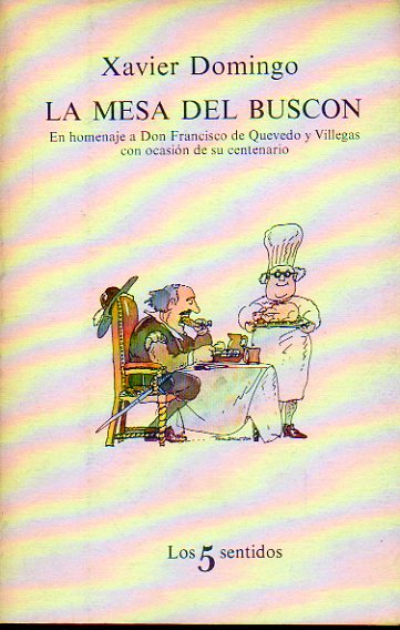 LA MESA DEL BUSCN. En homenaje a Don Francisco de Quevedo y Villegas con ocasin de su centenario. Ilustraciones de Juan Ballesta. 1 edicin.