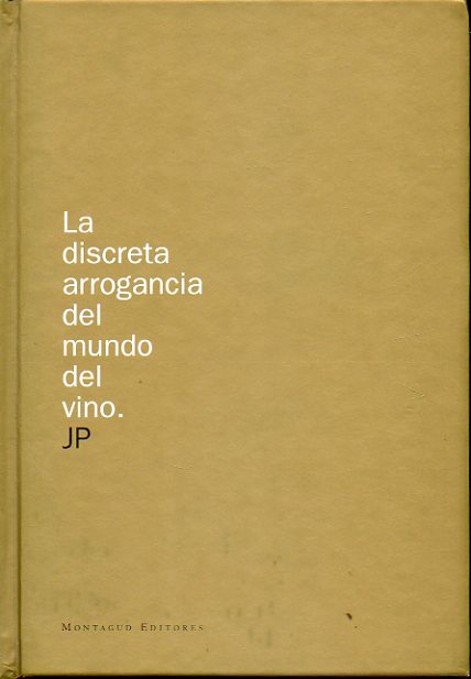 LA DISCRETA ARROGANCIA DEL MUNDO DEL VINO. Ilustraciones de Joan Descals.