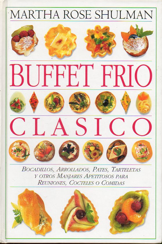 BUFFET FRO CLSICO. Bocadillos, arrollados, pats, tarteletas y otros manjares apetitosos para reuniones, ccteles o comidas.