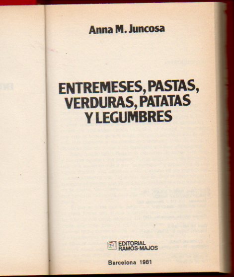 ENTREMESES, PASTAS, VERDURAS, PATATAS Y LEGUMBRES.