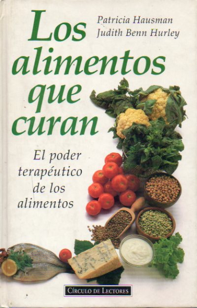 LOS ALIMENTOS QUE CURAN. El poder teraputico de los alimentos. Firna ant. propietario.