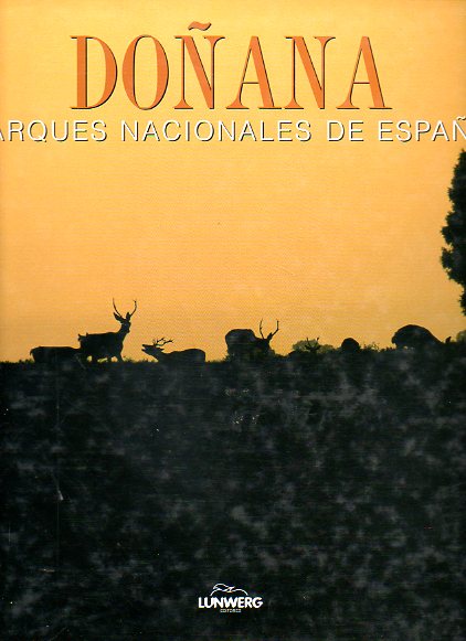 PARQUES NACIONALES DE ESPAA. DOANA. Con fotografas de J. Castells, M. Brians, J. M Prez de Ayala Snchez.