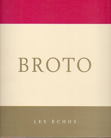 BROTO. LES CHOS. Catlogo de la exposicin celebrada en Logroo, en la sala Ams Salvador entre el 24 de Enero y el 23 de Febrero de 1997.