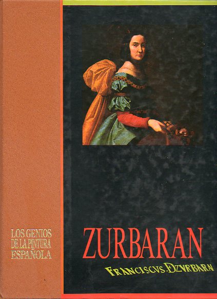 LOS GENIOS DE LA PINTURA ESPAOLA. ZURBARN.