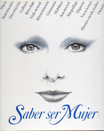 SABER SER MUJER. Vol. 1. Salud. Belleza. Moda.