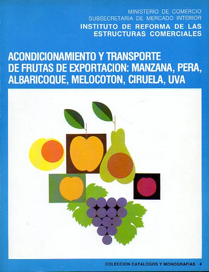 ACONDICIONAMIENTO Y TRANSPORTE DE FRUTAS DEEXPORTACIN: MANZANA, PERA, ALCBARICOQUE, MELOCOTN, CIRUELA, UVA.