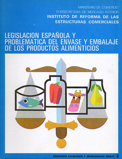 LEGISLACIN ESPAOLA Y PROBLEMTICA DEL ENVASE Y EMBALAJE DE LOS PRODUCTOS ALIMENTICIOS.