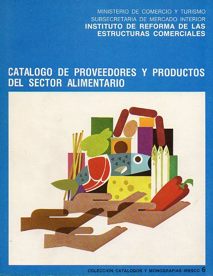 CATLOGO DE PROVEEDORES Y PRODUCTOS SEL SECTOR ALIMENTARIO.