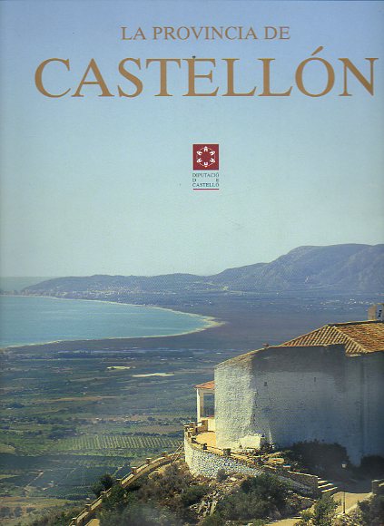 LA PROVINCIA DE CASTELLN. 1. EL MEDIO NATURAL. 2.GEOGRAFA E HISTORIA. 3. MANIFESTACIONES ARTSTICAS YCULTURA POPULAR. 4. ECONOMA.