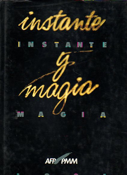 INSTANTE Y MAGIA 1991. Exposicin de la Asociacin de Fotgrafos Profesionales de Publicidad y Moda de Madrid.