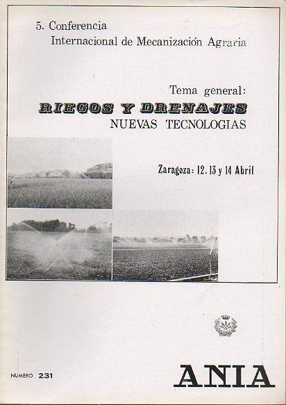 ANIA. Boletn de la Asociacin Nacional de Ingenieros Agrnomos. N 231. CONFERENCIA INTERNACIONAL DE MECANIZACIN AGRARIA: RIEGOS Y DRENAJES, NUEVAS