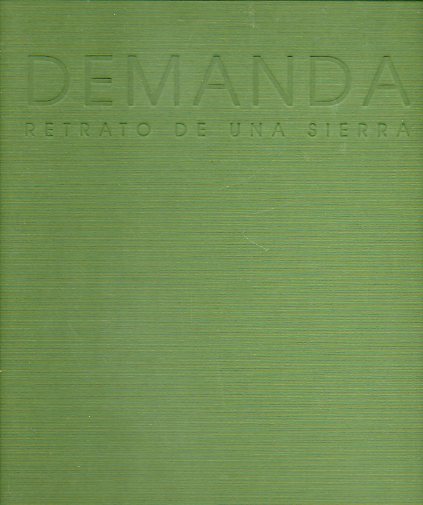 DEMANDA. RETRATO DE UNA SIERRA. Texto y Fotografas de...