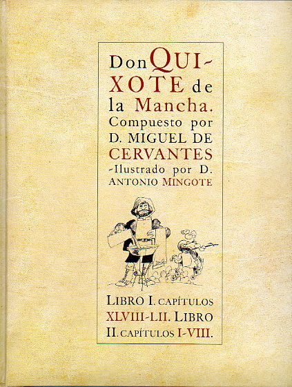 DON QUIXOTE DE LA MANCHA. Edicin y notas de Martn de Riquer. Ilustrado por Antonio Mingote. Libro I. Captulos XLVIII-LII. Libro II. Captulos I-VII