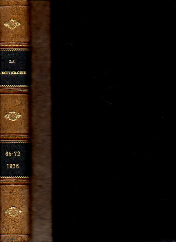 LA RECHERCHE. Revue Mensuelle. Nos. 65 a 72. La mort cerebrale. Geochimie et paysages tropicaux. Les origines de la domestication. Evolutionisme et or