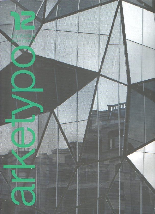 ARKETYPO. Revista de Arte, Arquitectura y Diseo Vasco. N 12. Coll-Barreu Arquitectos. Expo Zaragoza 2008. Hotel Aire de Brdenas. La Nave de Soth...
