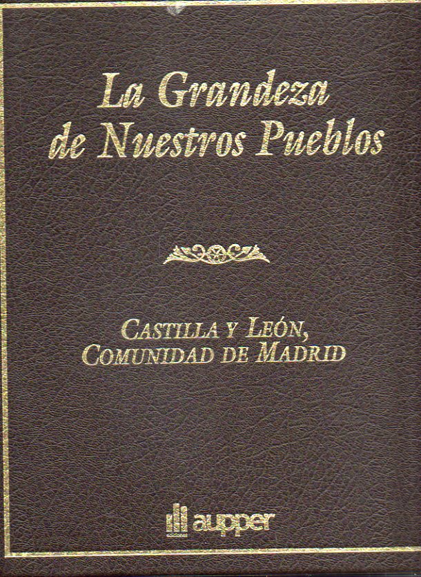 LA GRANDEZA DE NUESTROS PUEBLOS. Tomo II. CASTILLA Y LEN / COMUNIDAD DE MADRID.