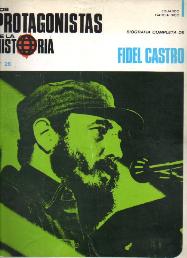 FIDEL CASTRO. Biografa completa.