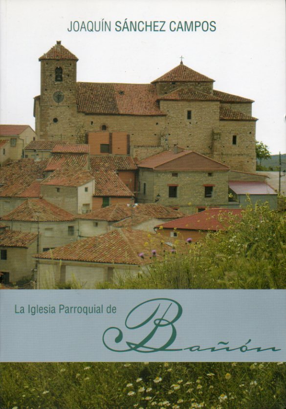 LA IGLESIA PARROQUIAL DE SAN JUAN BAUTISTA , DE BAN. TRICENTENARIO DE LA NUEVA FBRICA, 1701-2001.