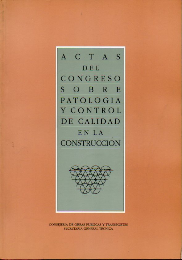 ACTAS DEL CONGRESO SOBRE PATOLOGA Y CONTROL DE CALIDAD EN LA CONSTRUCCIN.
