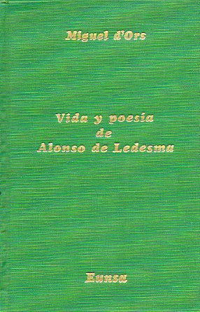 VIDA Y POESA DE ALONSO DE LEDESMA. Contribucin al estudio del conceptismo espaol.