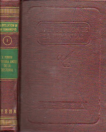 LA TIERRA ANTES DE LA HISTORIA. LOS ORGENES DE LA VIDA Y DEL HOMBRE. Con un apndice de Jean Piveteau. Con 8 mapas, 165 figuras y 16 lminas fuera de