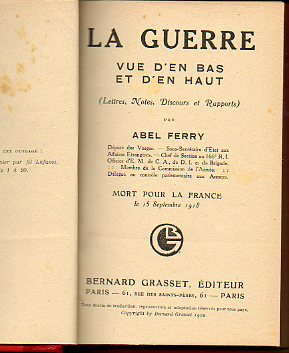 LA GUERRE VUE DEN BAS ET DEN HAUT. Lettres, Notes, Discours et Rapports.