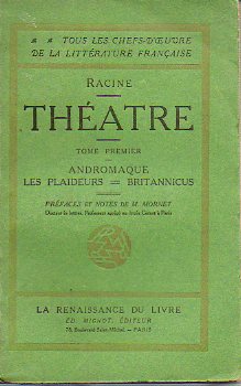 THATRE. Tome Premier. Andromaque / Les plaideurs / Britannicus.