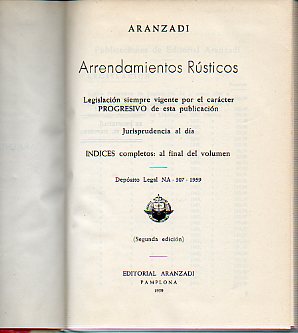 ARRENDAMIENTOS RSTICOS. Legislacin siempre vigente por el carcter progresivo de esta publicacin. ndice completos al final del volumen. Jurisprude