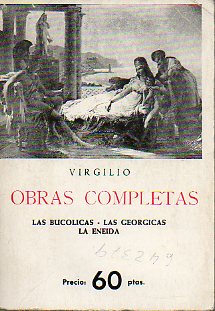 OBRAS COMPLETAS. LAS BUCLICAS. LAS GERGICAS. LA ENEIDA. Traduccin, estudios preliminares y notas de Emilio Gmez de Miguel.