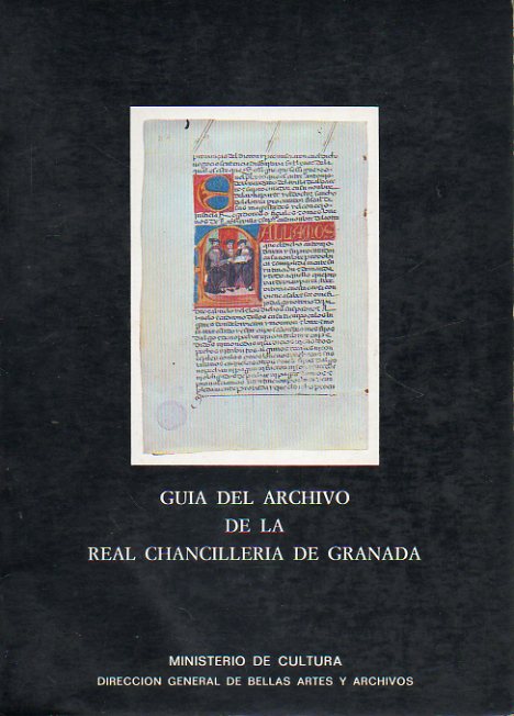 GUA DEL ARCHIVO DE LA REAL CANCILLERA DE GRANADA.