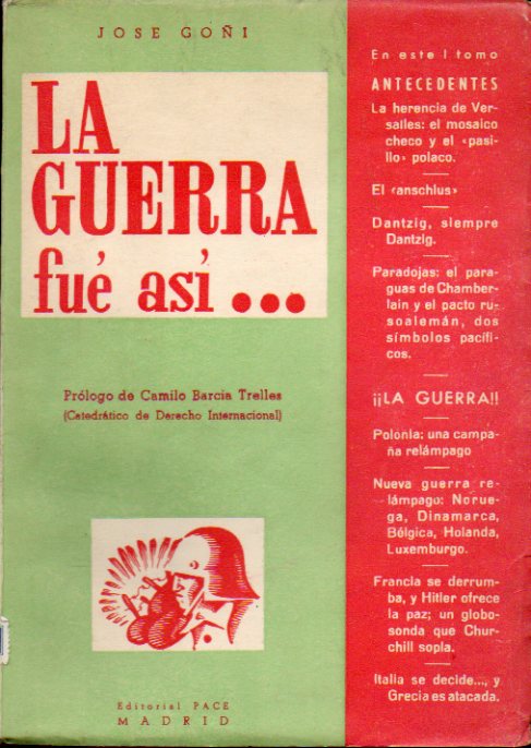 LA GUERRA FUE AS... Prlogo de Camilo Barcia Trelles. I. Desde la invasin de Polonia hasta la batalla de Londres.