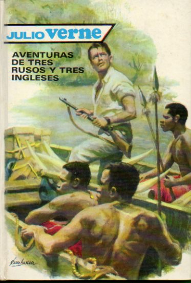 AVENTURAS DE TRES RUSOS Y TRES INGLESES EN EL FRICA AUSTRAL. Ilustraciones de Alejandro Coll.